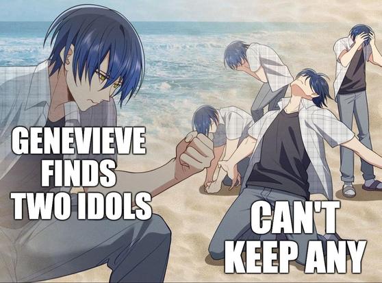 An anime character kneeling and making a *yes* gesture with the words "GENEVIEVE FINDS TWO IDOLS"; the same character in four poses of despair with the words "CANT KEEP ANY"