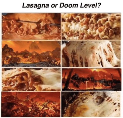 A 2x4 grid of pictures entitled "lasagna or Doom level?". The pictures are a confusing mix of Doom levels and lasagna that require careful examination to differentiate.
